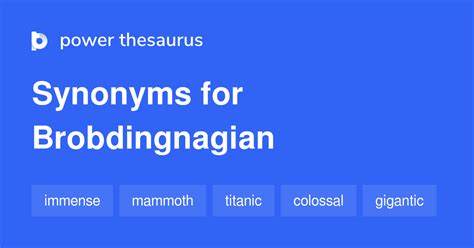 brobdingnagian synonym|brobdingnagian def.